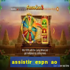 assistir espn ao vivo online gratis